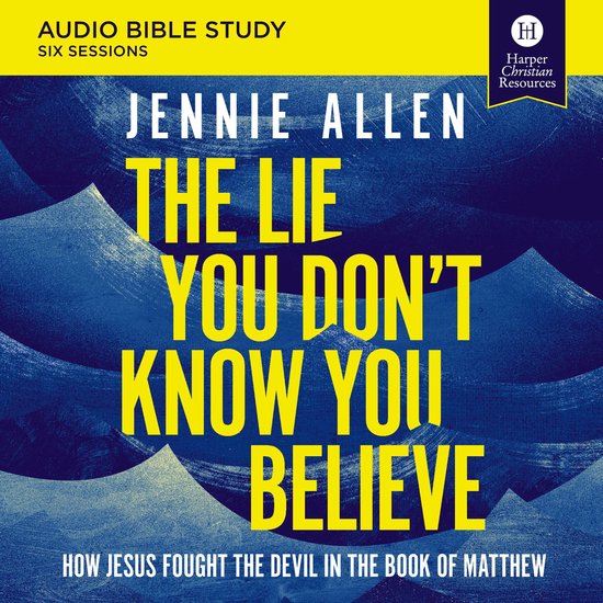 The Lie You Don't Know You Believe Bible Study: Audio - cover