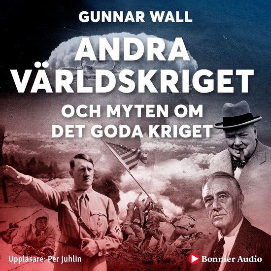 Andra världskriget och myten om det goda kriget - cover