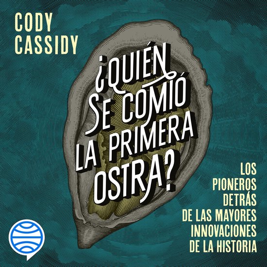 ¿Quién se comió la primera ostra? - cover