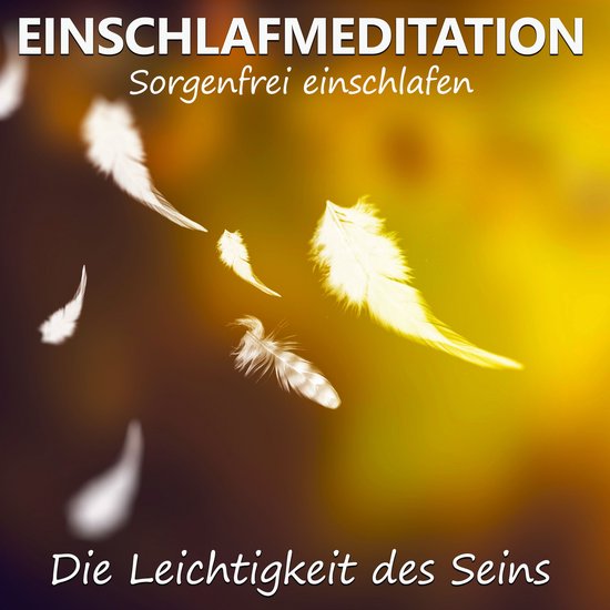 Einschlafmeditation - Die Leichtigkeit des Seins - cover