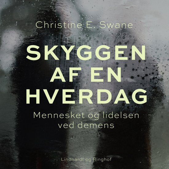 Skyggen af en hverdag. Mennesket og lidelsen ved demens - cover