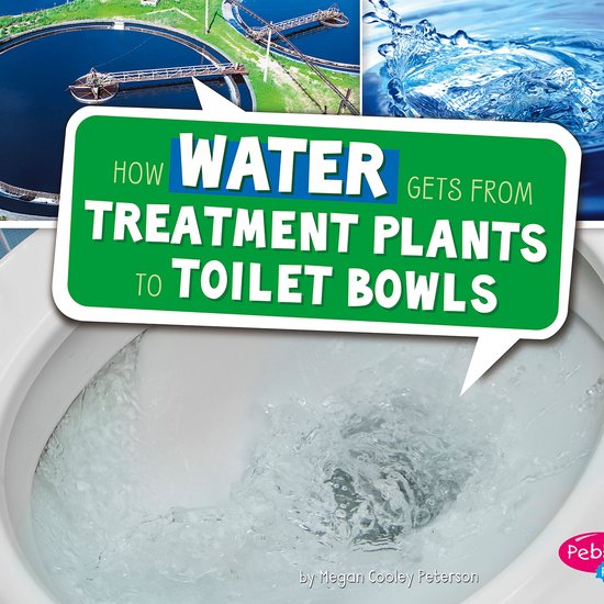 How Water Gets from Treatment Plants to Toilet Bowls - cover