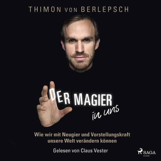 Der Magier in uns - Wie wir mit Neugier und Vorstellungskraf ... - cover