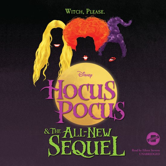 Audioboek "Hocus Pocus & The All-New Sequel" met de silhouetten van drie heksen met geel, oranje en paars haar. "Witch, Please."