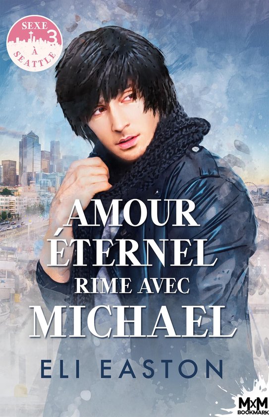Sexe à Seattle 3 - Amour éternel rime avec Michael - cover