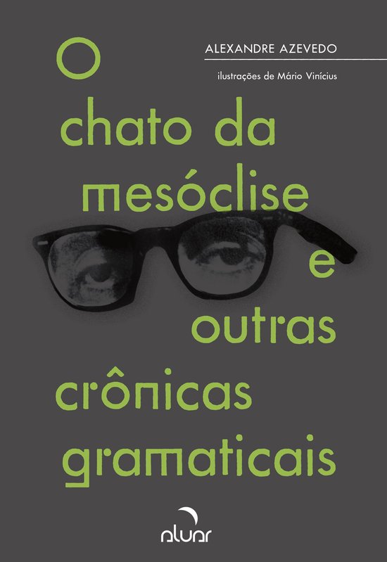 O Chato da Mesóclise e Outras Crônicas Gramaticais - cover