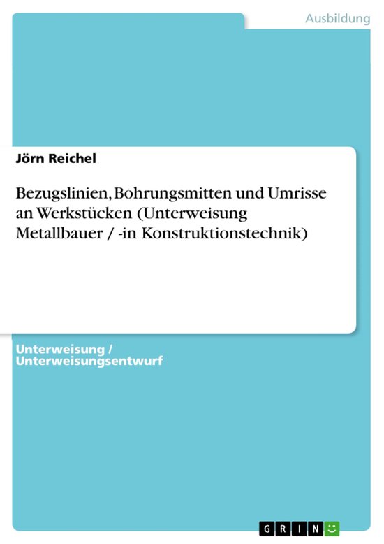 Bezugslinien, Bohrungsmitten Und Umrisse an Werkst�Cken (U ... - cover