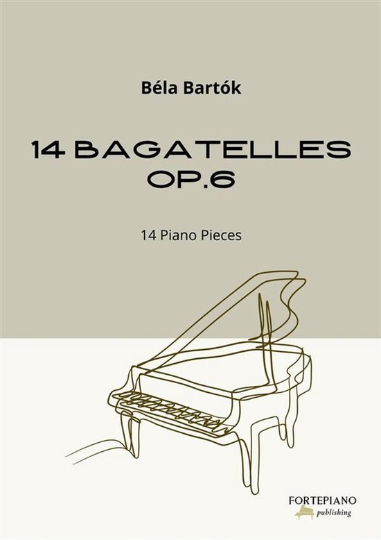 Béla Bartók – 14 Bagatelles, Op.6 (Piano Solo) - cover