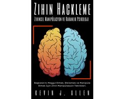 Zihin Hackleme - Zihinsel Manipülasyon ve Karanlık Psikoloji