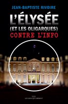 L'Élysée (et les oligarques) contre l'info