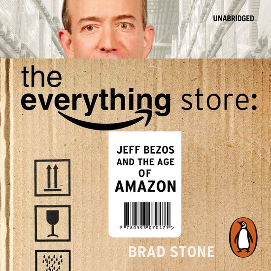 The Everything Store: Jeff Bezos and the Age of Amazon - cover