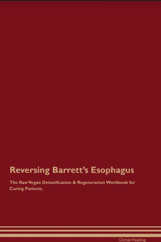 Reversing Barrett's Esophagus The Raw Vegan Detoxification & ... - cover