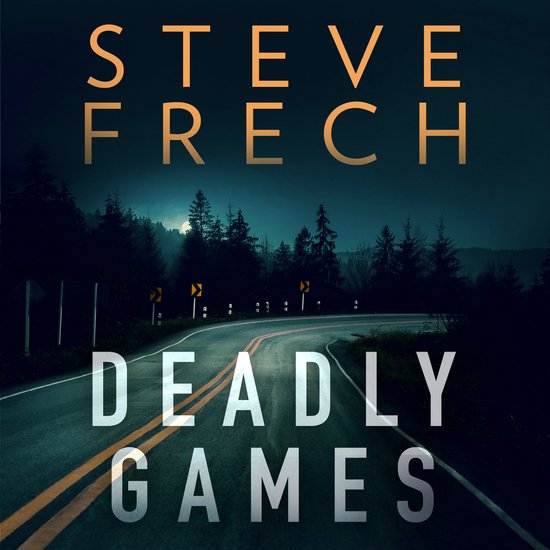 Boekomslag met "DEADLY GAMES" geschreven door STEVE FRECH op een donkere bosweg.
