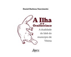 A Ilha e o Ornitorrinco: A Dualidade do Ideb do Município de Vitória