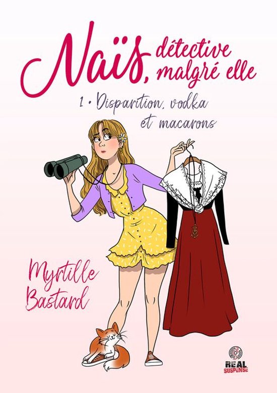 Naïs, détective malgré elle 1 - Disparition, vodka et macarons