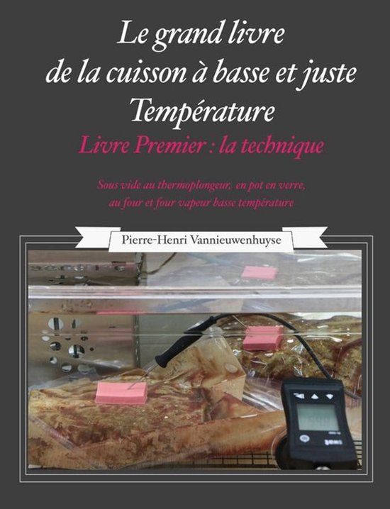 Le Grand livre de la cuisson à basse et juste température, ... - cover