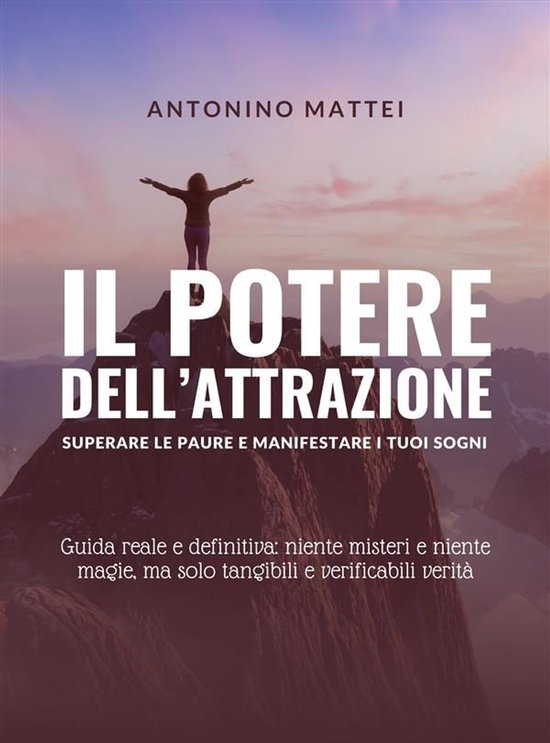 Il potere dell'attrazione: superare le paure e manifestare i ... - cover