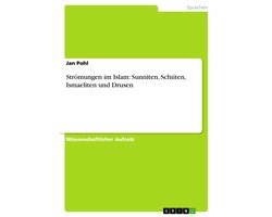 Strömungen im Islam: Sunniten, Schiiten, Ismaeliten und Drusen