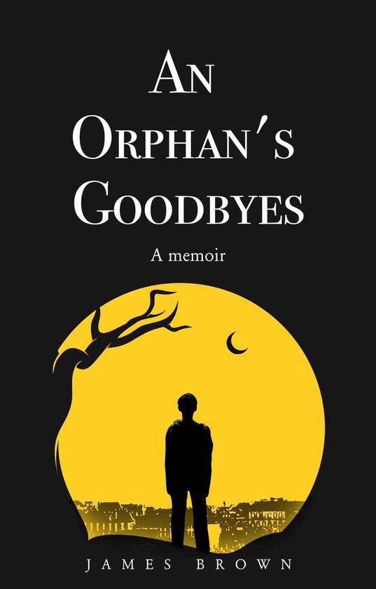 An Orphan's Goodbyes: A Memoir - cover
