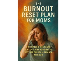 The Burnout Reset Plan for Moms