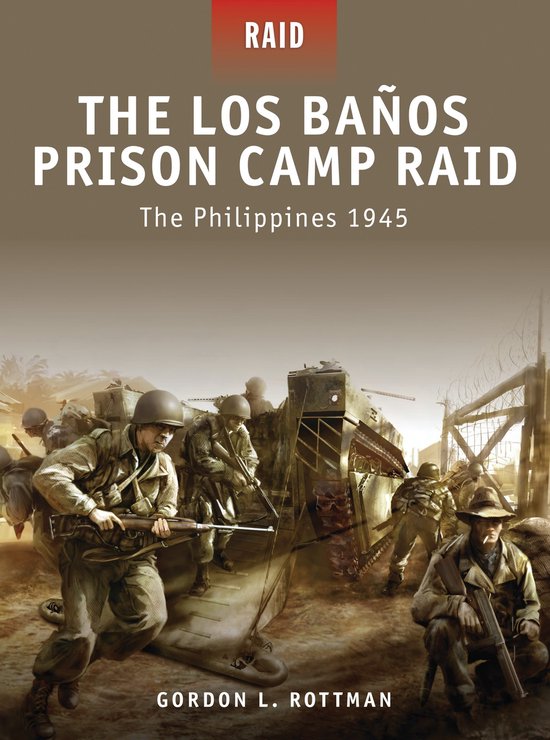 The Los Banos Prison Camp Raid - the Philippines 1945