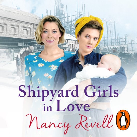 The Shipyard Girls Series4- Shipyard Girls in Love - cover