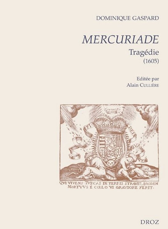 Cahiers d'Humanisme et Renaissance - Mercuriade. Tragédie ( ... - cover