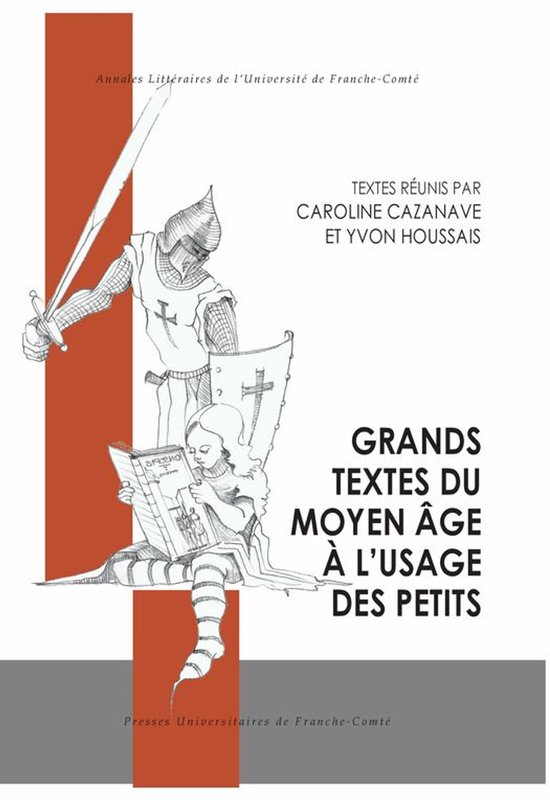 Annales littéraires - Grands textes du Moyen Age à l’usage des petits
