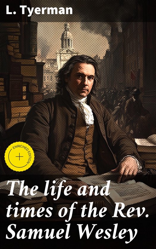 The life and times of the Rev. Samuel Wesley - cover