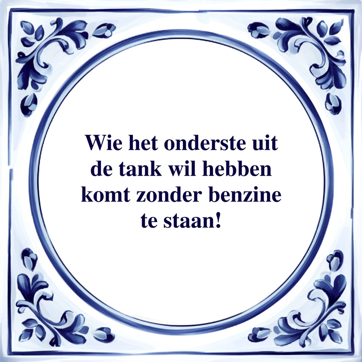 Agrifans Spreuk Tegel - Onderste uit de Tank - Tegeltjeswijsheid - Kado Wit