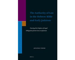 Supplements to the Journal for the Study of Judaism 187 -   The Authority of Law in the Hebrew Bible and Early Judaism