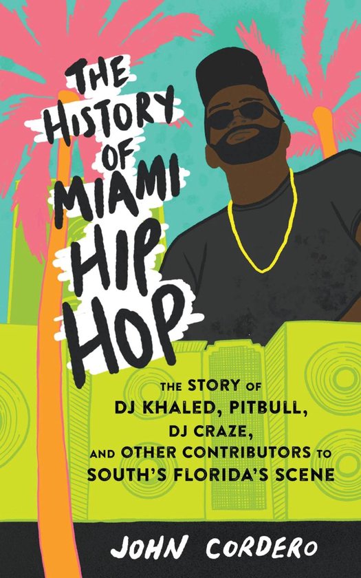 History of Miami Hip Hop, The - cover
