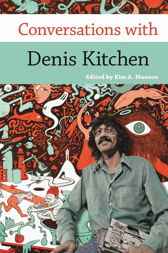 Conversations with Comic Artists Series- Conversations with Denis Kitchen