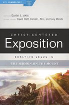 Christ-Centered Exposition Commentary - Exalting Jesus in the Sermon on the Mount