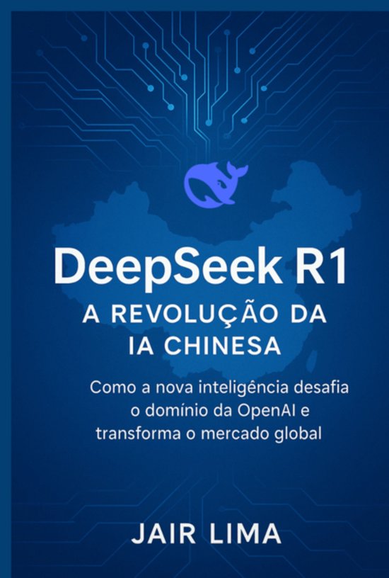 Deepseek R1: A Revolução Da Ia Chinesa - cover