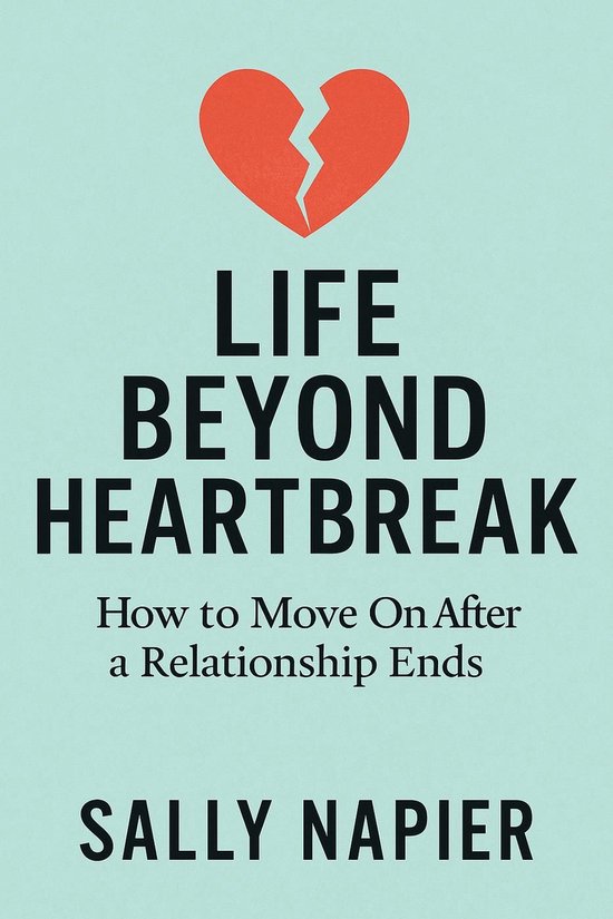 Life Beyond Heartbreak: 12 Steps to Healing, Rediscovering Y ... - cover