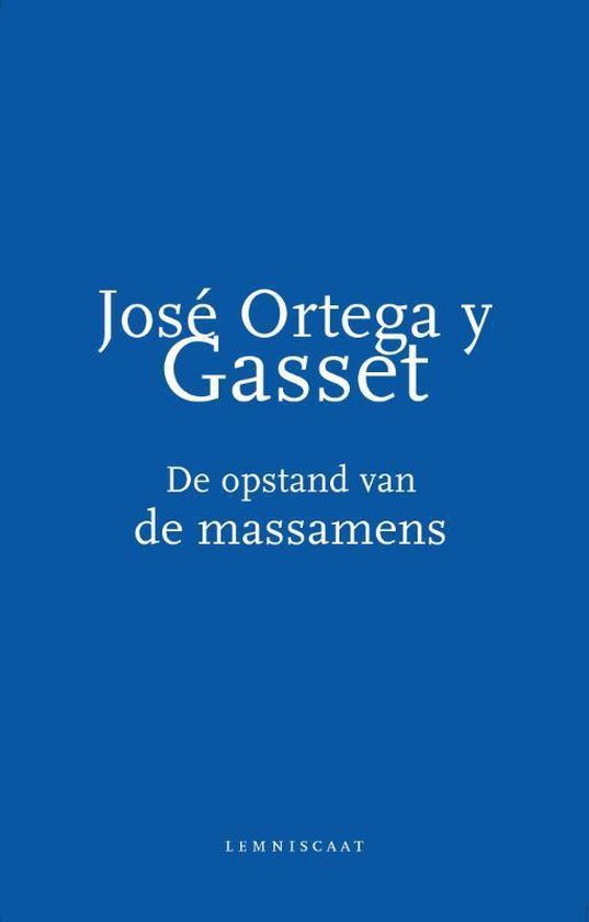 De opstand van de massamens - José Ortega y Gasset | Tiliboo-afrobeat.com