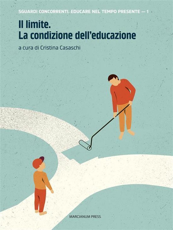 Sguardi concorrenti. Educare nel tempo presente 1 - Il limit ... - cover
