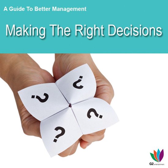 A Guide to Better Management Making the Right Decisions - cover