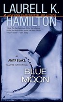 Blue Moon: An Anita Blake, Vampire Hunter Novel