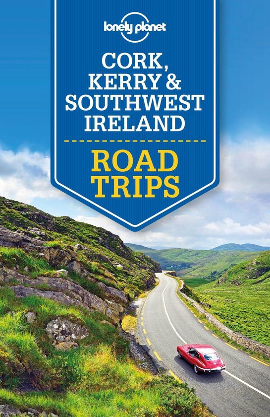 Road Trips Guide - Lonely Planet Cork, Kerry & Southwest Ire ... - cover