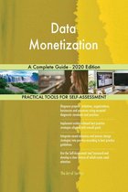 Data Monetization A Complete Guide - 2020 Edition