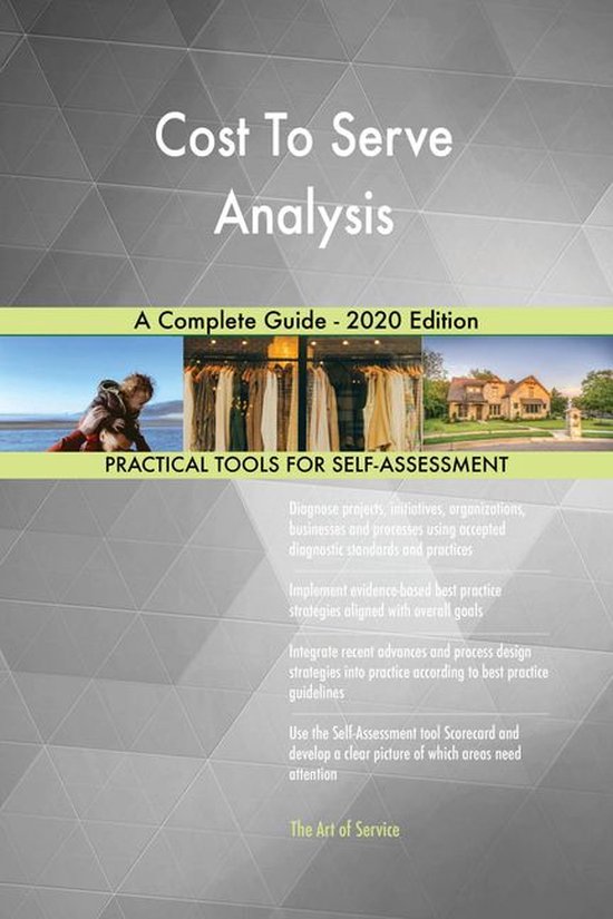 Cost To Serve Analysis A Complete Guide 2020 Edition (ebook