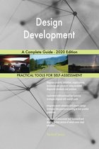 Design Development A Complete Guide - 2020 Edition