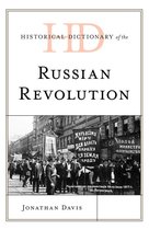 Historical Dictionaries of War, Revolution, and Civil Unrest - Historical Dictionary of the Russian Revolution