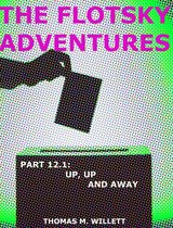 The Flotsky Adventures: Part 12.1- Up, Up and Away