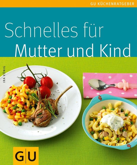 Küchenratgeber Klassiker - Schnelles für Mutter und Kind - cover