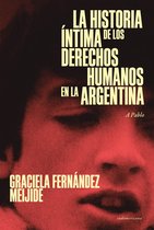 La historia íntima de los Derechos Humanos en la Argentina (reedición actualizada)