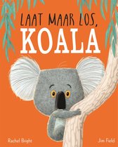 Boek cover Laat maar los, Koala van Rachel Bright (Hardcover)