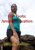 Our Erotica Jamaican Vacation